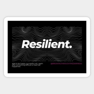 Resilient. Magnet